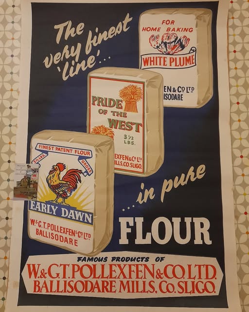 Vintage advertisement poster for flour, featuring three bags labelled "Early Dawn," "Pride of the West," and "White Plume," with cockerels and the text promoting W. & G.T. Pollexfen & Co. Ltd., Ballisodare Mills, Co. Sligo.