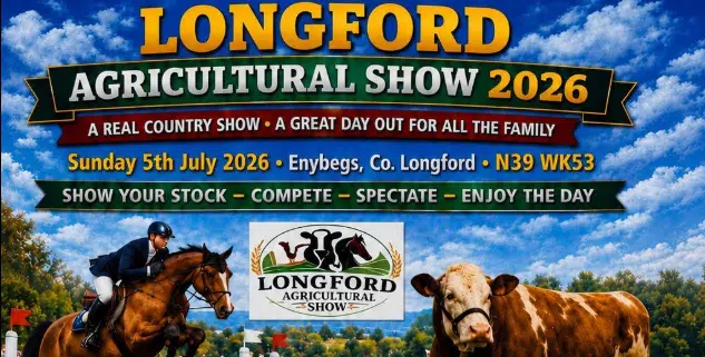 Poster for the Longford Agricultural Show 2026 with event details, including date, location, and slogan. Features images of a horse and rider jumping and a cow, with a rural landscape background.
